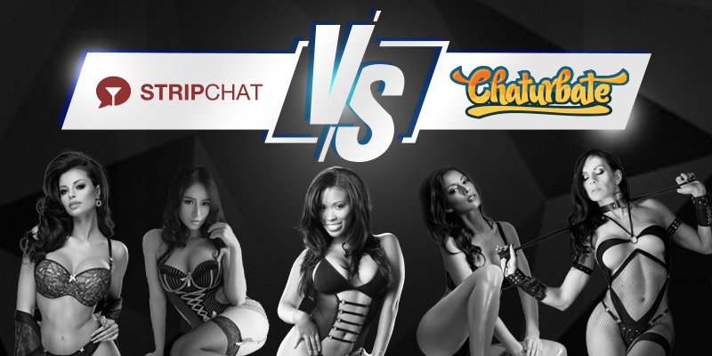 Stripchat versus Chaturbate, which is the better web cam site?
